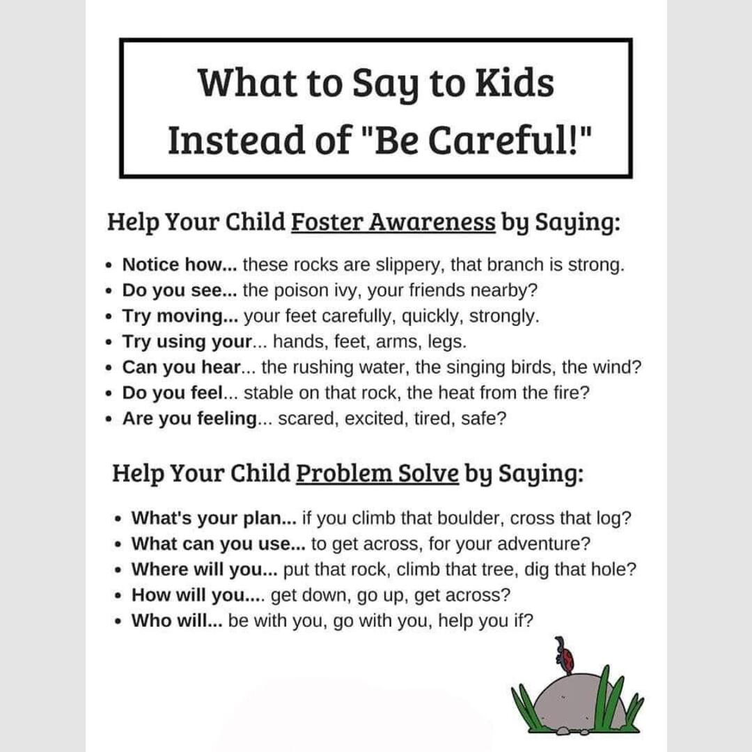 What to say to kids instead of “Be Careful!”